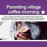 Parenting Village Coffee Morning