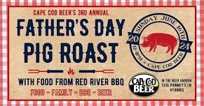 3rd Annual Father's Day Pig Roast at Cape Cod Beer!