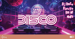 THREE SIXTY GOES DISCO 