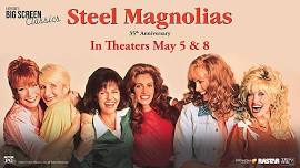 Steel Magnolias @ 35 (Big Screen Classics)