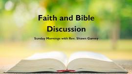 Faith and Bible Discussion (Hybrid - In Person AND Virtual)