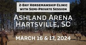 Robbie Potter Horsemanship Clinic with Semi-Private Session at Ashland Arena