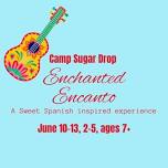 Week 2 Enchanted Encanto Camp Sugar Drop