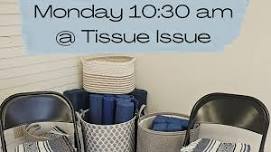 Monday - 9:00 am Class @ Tissue Issue