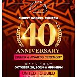 Christ Gospel Church 40th Anniversary Dinner & Awards Ceremony