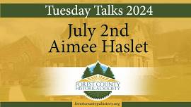 2024 Tuesday Talks: July 2nd, Aimee Haslet