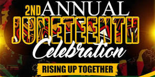 2nd Annual Juneteenth Celebration:  Rising Up Together