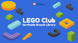 NORTHSIDE: LEGO Club