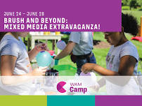 Summer WAM Camp: Brush and Beyond: Mixed Media Extravaganza! Ages 9 to 12 years old