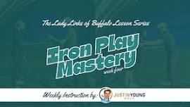 Week Four: Iron Play Mastery (6:00 PM Start)