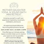 Embrace the Magic: Mother-Daughter Yoga & Sound Healing Mini-Retreat