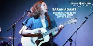 Free Live Music with Sarah Adams 6-9pm