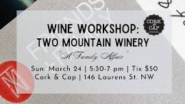 Two Mountain Winery Wine Workshop!