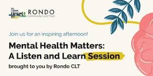 Mental Health Matters: A Listening and Learning Session