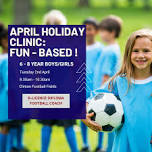 APRIL HOLIDAY CLINIC: FUN!