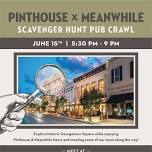 Pinthouse & Meanwhile Scavenger Hunt & Pub Crawl