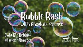 Bubble Bash with Absolute Science