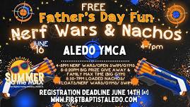 Nerf Wars & Nachos: Father's Day (June 16th)