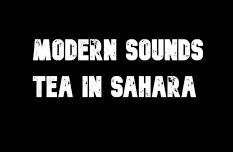 Modern Sounds at Tea in Sahara