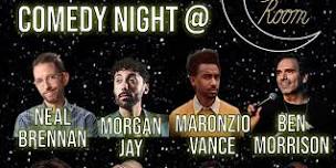 NEAL BRENNAN, MORGAN JAY and MORE!