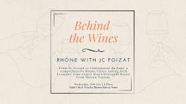 Behind the Wines | Rhones with Jean-Christophe Poizat