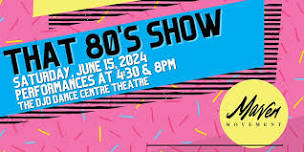 Maven Movement presents That 80's Show!