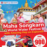 Maha Songkarn World Water Festival with Amazing Hop on Explore!!!