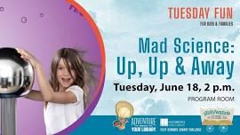 Tuesday Fun: Mad Science: Up, Up & Away