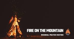 Fire on the Mountain: Regional Prayer Meeting