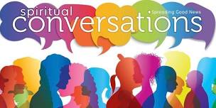 Spiritual Conversations- Let’s Talk ALL things Spirituality