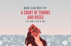 A Court of Thorns And Roses (ACOTAR) Book Club Meet Up