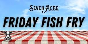 August 16th Friday Outdoor Fish Fry at Seven Acre Dairy Co