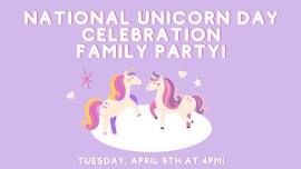 National Unicorn Day Celebration! - Family Party