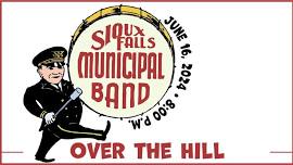 Sioux Falls Municipal Band presents Over the Hill