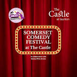 Somerset Comedy Festival at The Castle – 7th July 2024