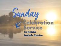 Sunday Celebration Service at Josiah Center