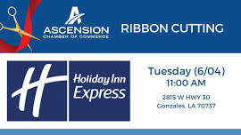 RIBBON CUTTING - HOLIDAY INN GONZALES