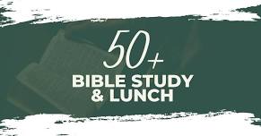 50+ Bible Study and Potluck Lunch