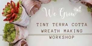 Tiny Terracotta Wreath Workshop,