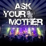 ASK YOUR MOTHER @ JONES PARK