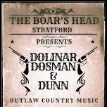 Dolinar, Dosman and Dunn @ The Boar's Head, Stratford