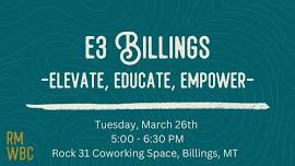 E3 Billings – Elevate, Educate, Empower