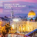 Hidden in Him: Finding the Secret Place