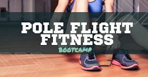 Pole Flight Fitness Bootcamp