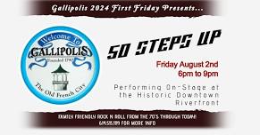 50 Steps Up LIVE @ Gallipolis OH August First Friday!!