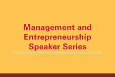 Management and Entrepreneurship Speaker Series: Denis Grégoire