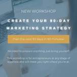 Create Your 90-Day Marketing Strategy