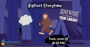 SRP: Bigfoot Storytime (Ages 3-6)