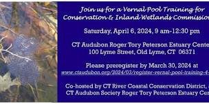 VERNAL POOL TRAINING FOR CONSERVATION & INLAND WETLANDS COMMISSIONERS at RTPC Old Lyme