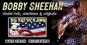 Bobby Sheehan Live at Big Fatty's BBQ